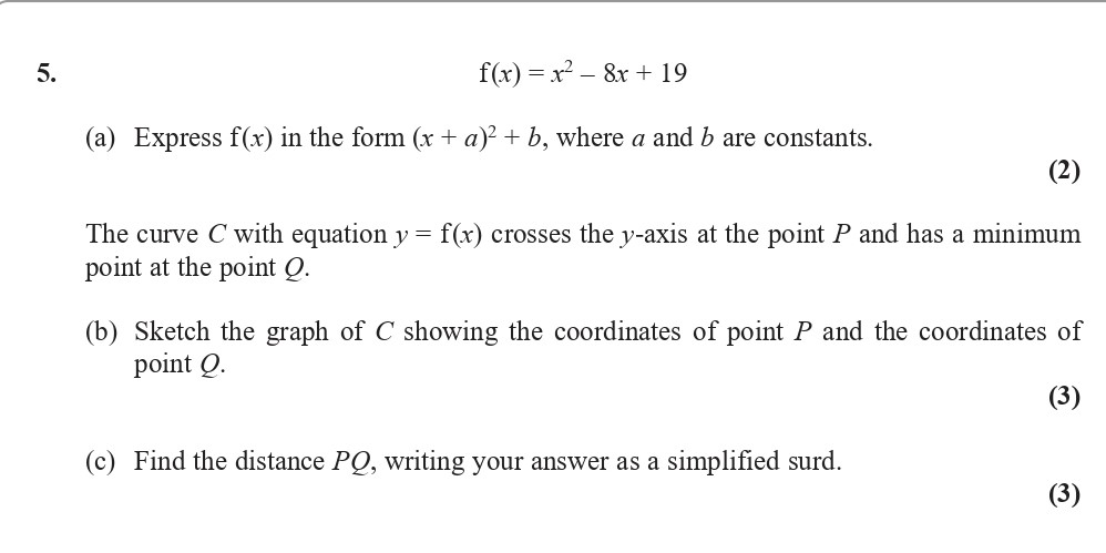 f(x)-=-x^2---8x-+-19--(a)-Express-f(x)-in-the-form-(x-+-a)^2-+-b,-where-a-and-b-are-constants-Edexcel-A-Level Maths Pure-Question 7-2017-Paper 1.png